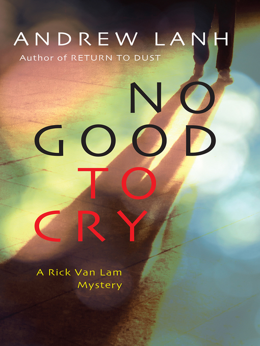 Title details for No Good to Cry by Andrew Lanh - Available